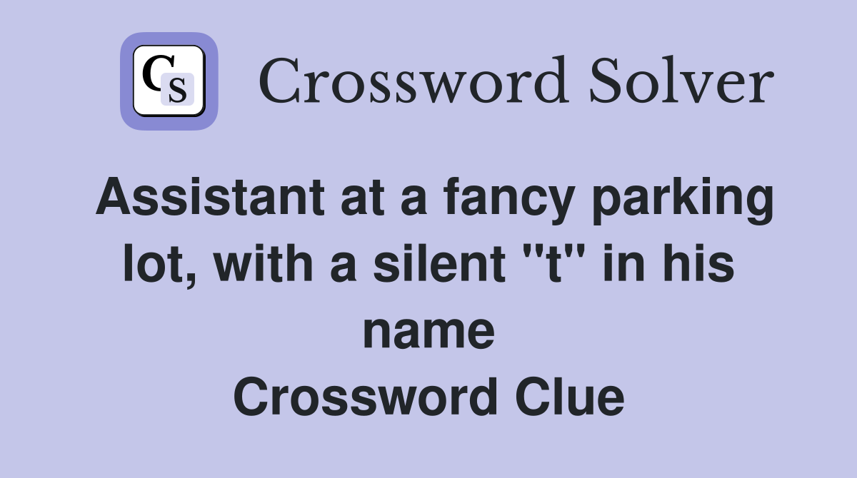 Assistant at a fancy parking lot, with a silent "t" in his name